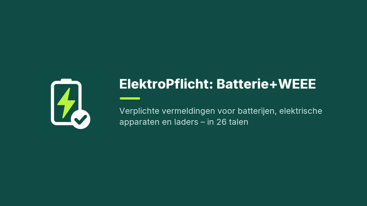 Verplichte vermeldingen voor batterijen, elektrische apparaten en laders – in 26 talen